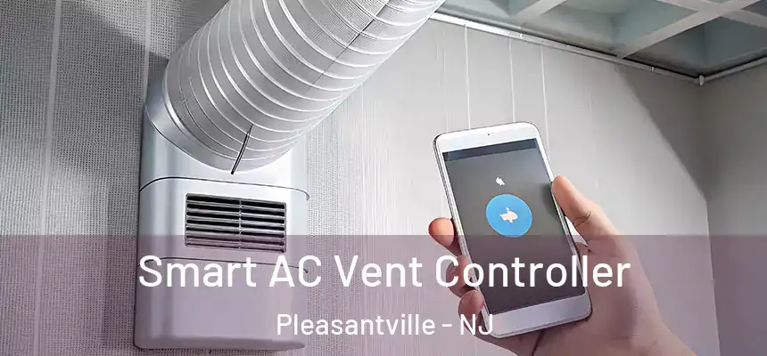 Smart AC Vent Controller Pleasantville - NJ